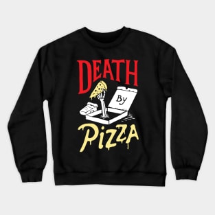 Death By Pizza Cool Creative Beautiful Pizza Design Crewneck Sweatshirt